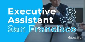 Executive Assistant San Francisco – Prevent Missed Deadlines & Chaos