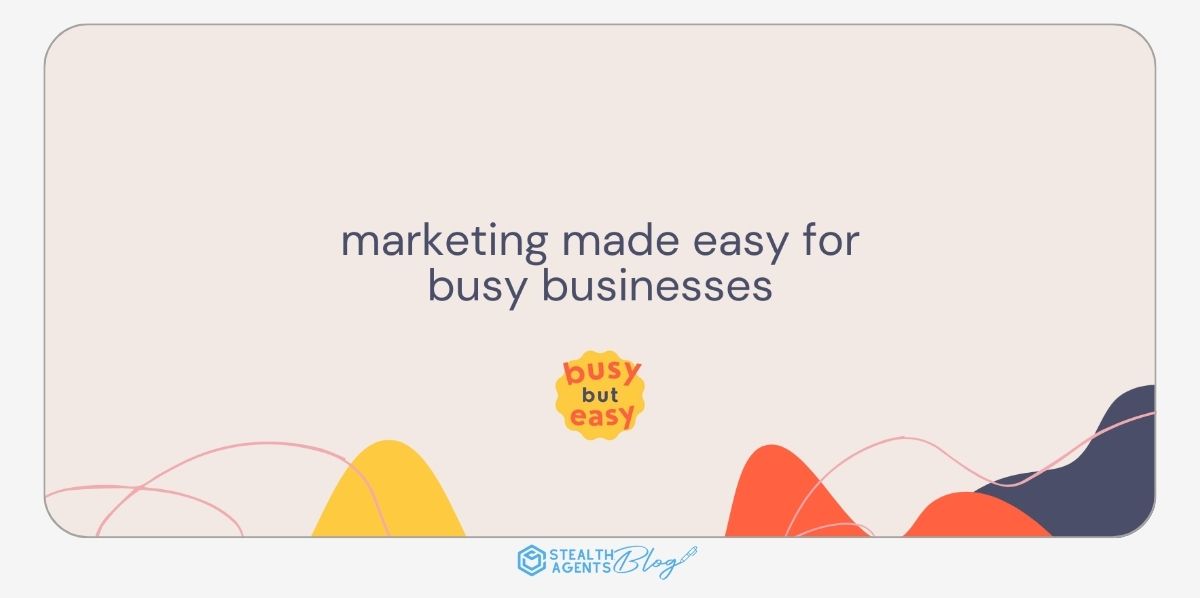 Busy But Easy Digital Marketing Consulting