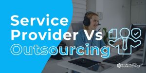 Service Provider Vs Outsourcing – Key Differences