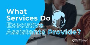 What Services Do Executive Assistants Provide?