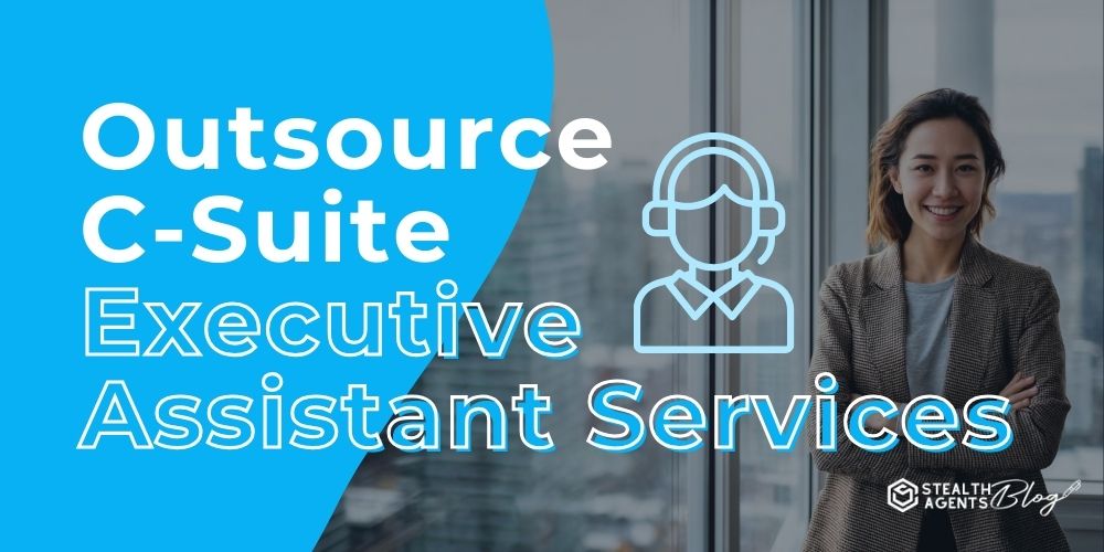 Outsource C-Suite Executive Assistant Services