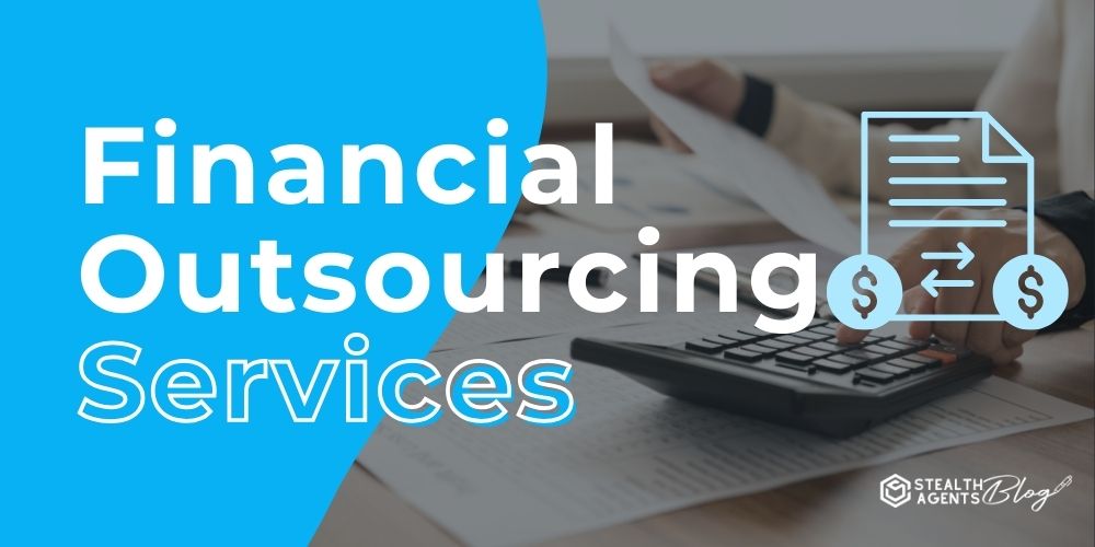 Financial Outsourcing Services – Start Saving Money