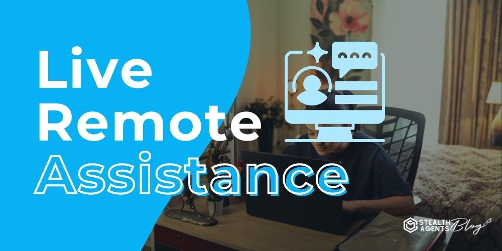 Live Remote Assistance – Reliable Support 24/7