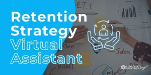 Retention Strategy Virtual Assistant – Keep Clients