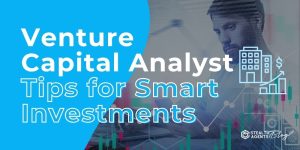 Venture Capital Analyst Tips for Smart Investments
