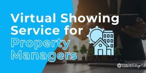 Virtual Showing Service for Property Managers
