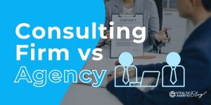 Consulting Firm vs Agency – Pick What Works