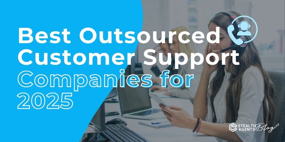Best Outsourced Customer Support Companies for 2025