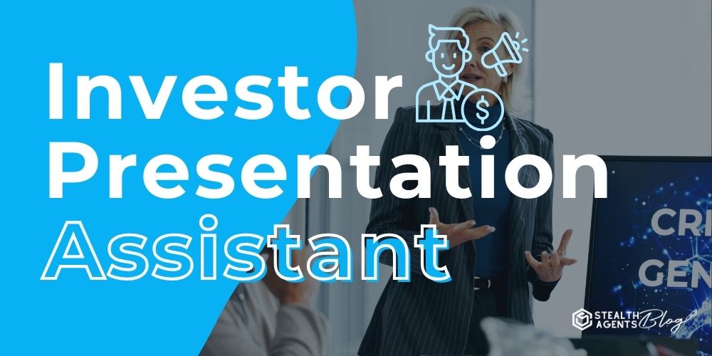 Investor Presentation Assistant - Pitch Deck Assistant