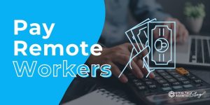Pay Remote Workers - Easy Global Payroll Solutions
