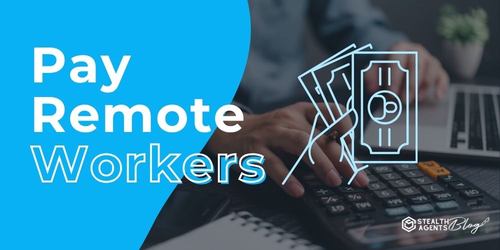 Pay Remote Workers - Easy Global Payroll Solutions