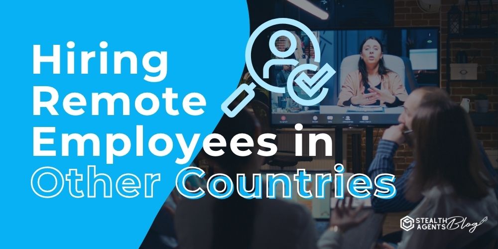 Hiring Remote Employees in Other Countries