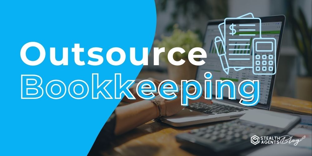 Outsource Bookkeeping – Accurate Financial Management