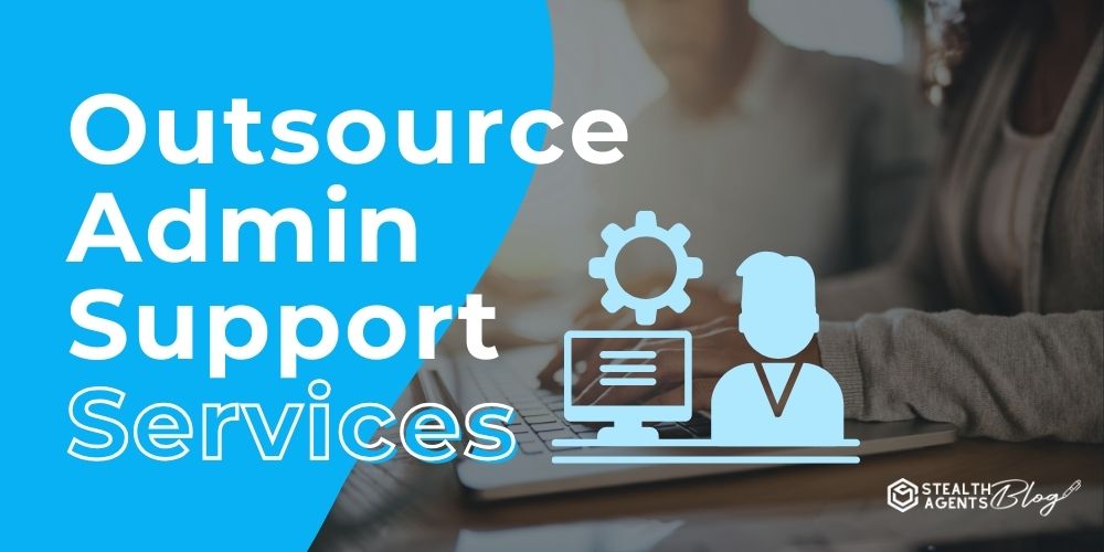 Outsource Admin Support Services - Business Help