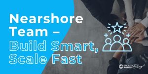 Nearshore Team - Build Smart, Scale Fast