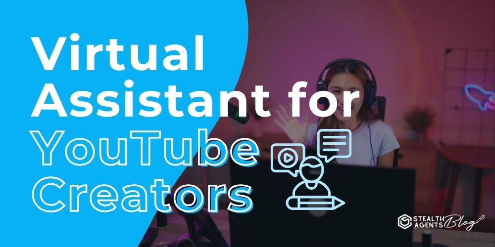 Virtual Assistant for YouTube Creators – Channel Support