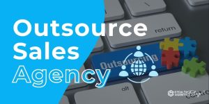 Outsource Sales Agency – Grow Revenue Faster