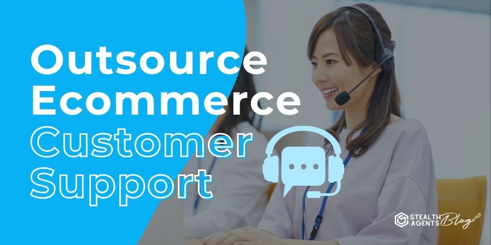 Outsource Ecommerce Customer Support – Expert Assistance