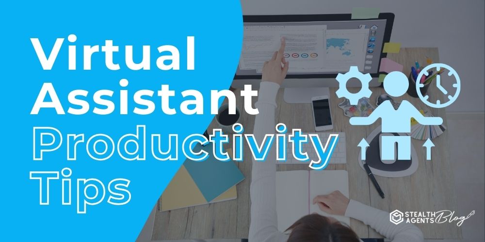 Virtual Assistant Productivity Tips – Work Smarter Daily
