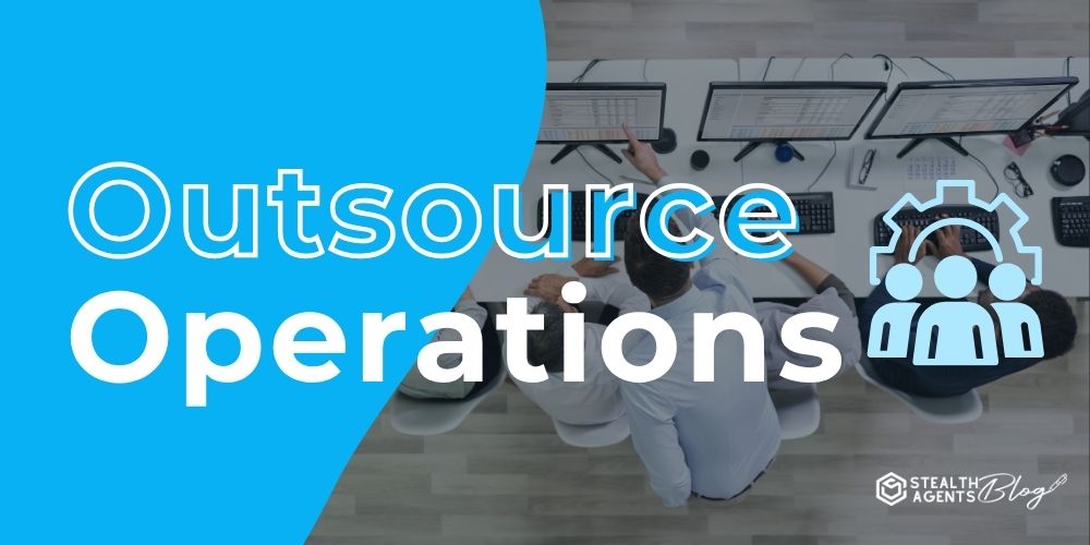 Outsource Operations: Your Path to Higher Profit