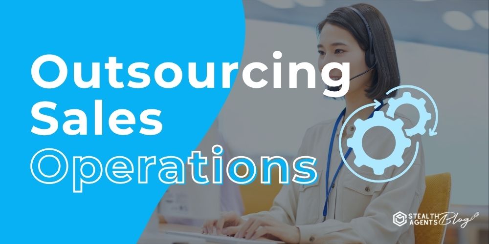 Outsourcing Sales Operations - Start Growing Faster