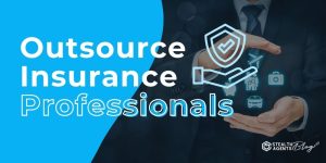 Outsource Insurance Professionals: Experienced Specialists