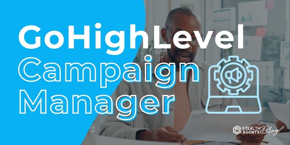 GoHighLevel Campaign Manager – Simplify Your Workflow