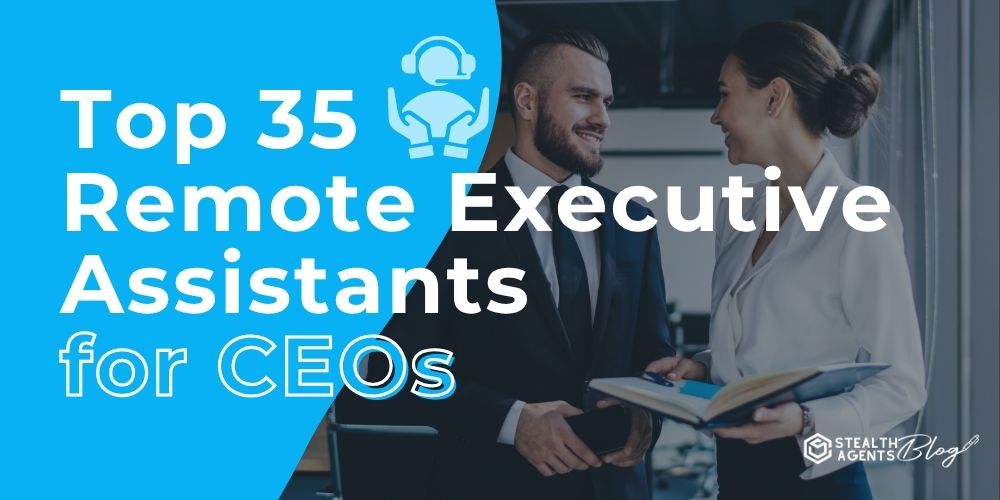 Top 35 Remote Executive Assistants for CEOs