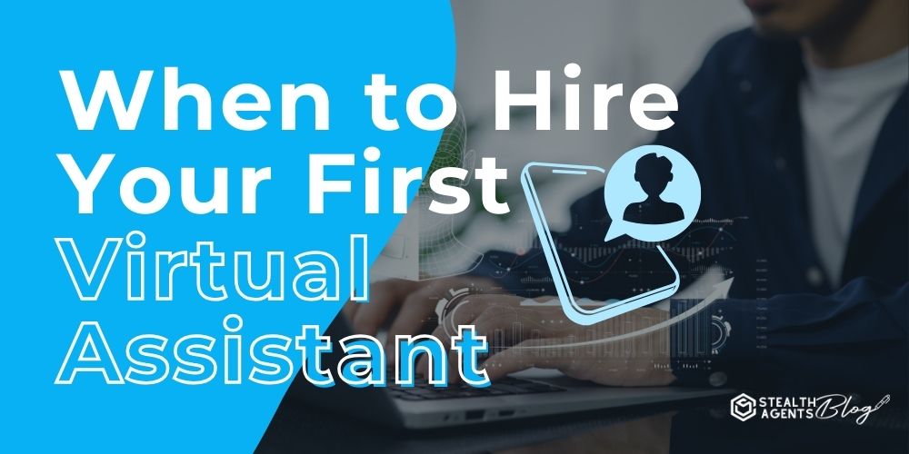 When to Hire Your First Virtual Assistant