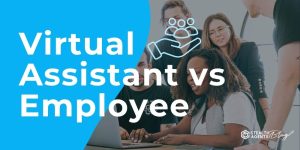 Virtual Assistant vs Employee – Key Differences Explained