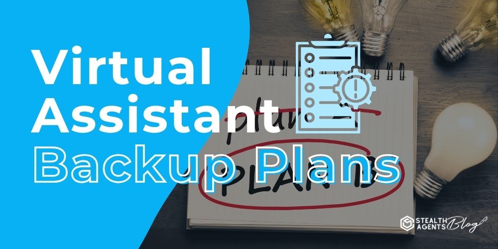 Virtual Assistant Backup Plans – Trusted Business Continuity