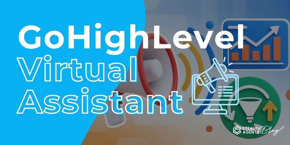 GoHighLevel Virtual Assistant – Simplify Your Tasks