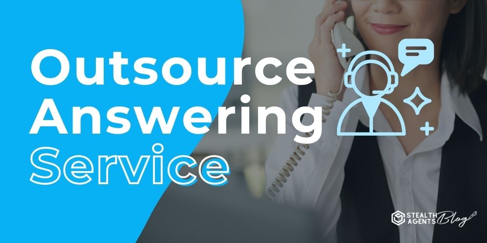Outsource Answering Service – Never Miss a Call Again