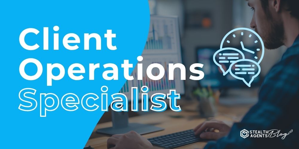 Client Operations Specialist: Find Yours Fast