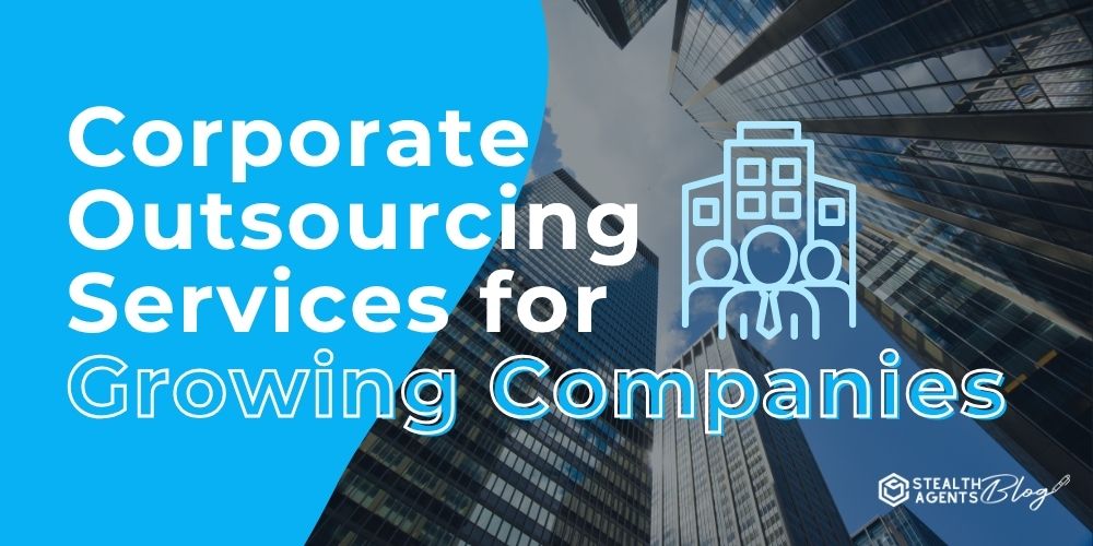 Corporate Outsourcing Services for Growing Companies