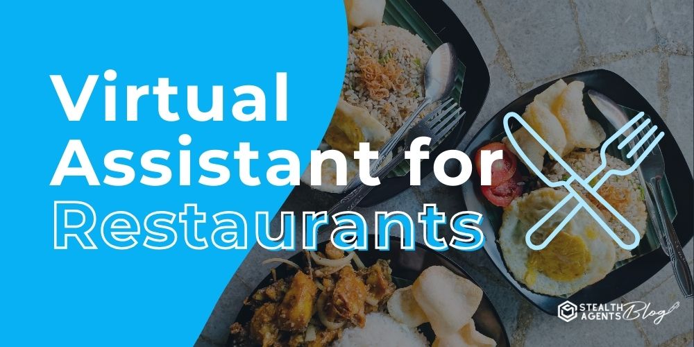 Virtual Assistant for Restaurants: Your Extra Set of Hands