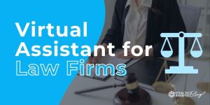 Virtual Assistant for Law Firms: The Lawyer’s Lifesaver