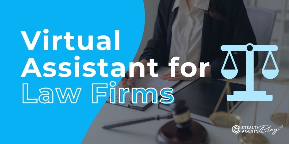Virtual Assistant for Law Firms: The Lawyer’s Lifesaver