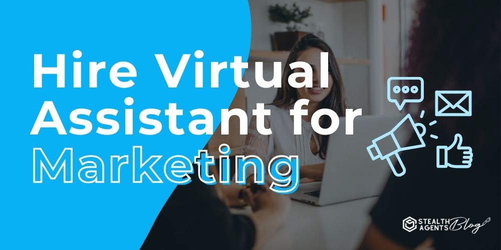 Hire Virtual Assistant for Marketing – Consistent Brand Visibility