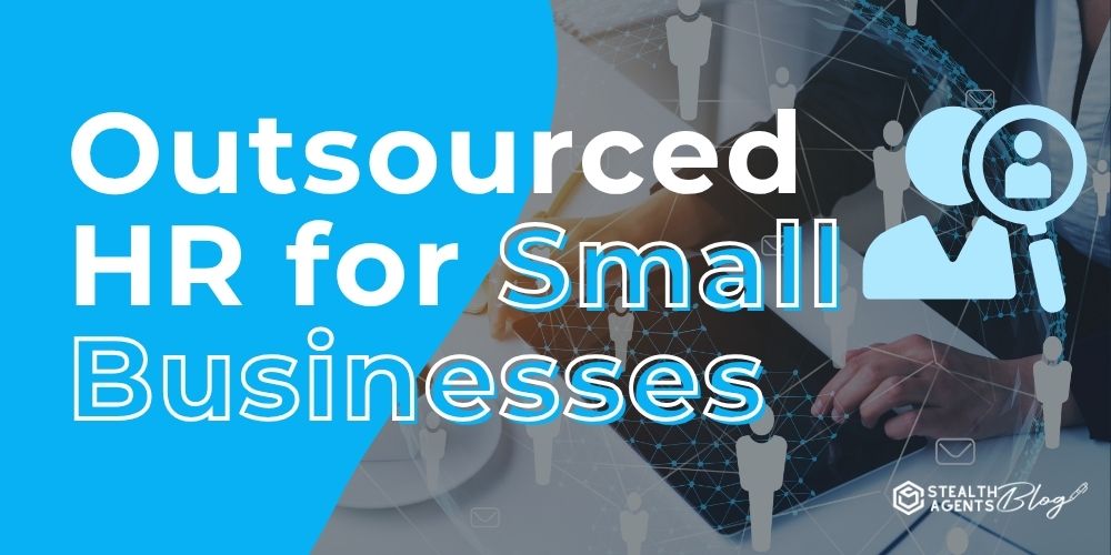 Outsourced HR for Small Businesses – Streamline Your Team