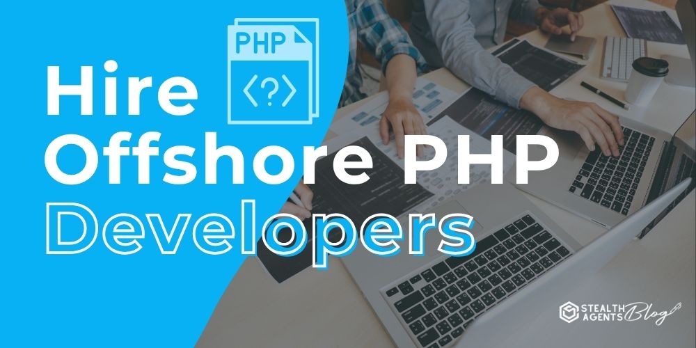 Hire Offshore PHP Developers - Accelerate Web Development