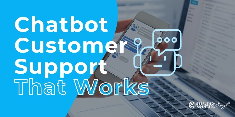 Chatbot Customer Support That Works
