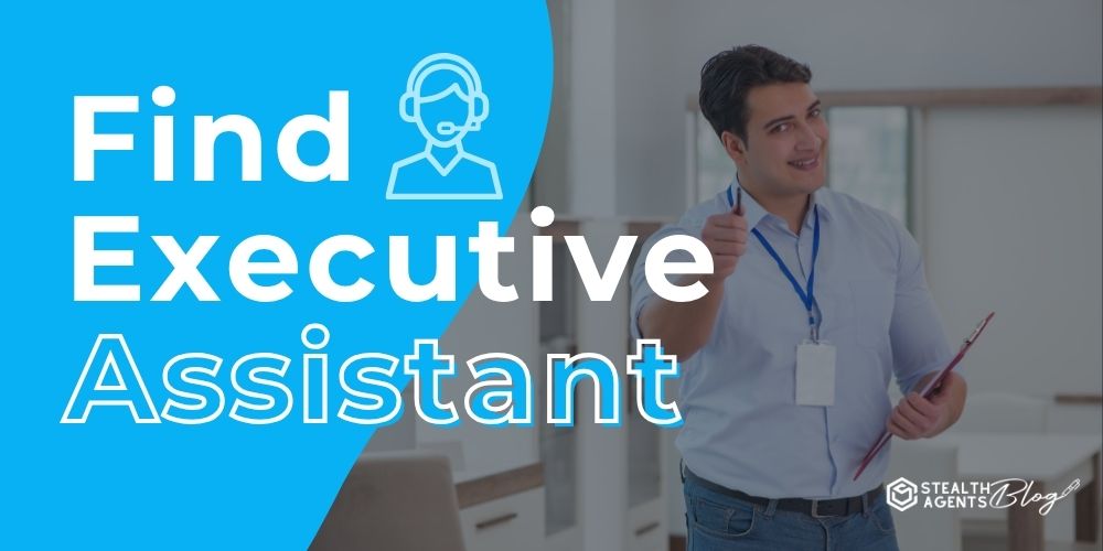 Find Executive Assistant - Maximize Productivity
