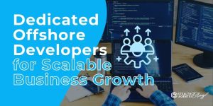 Dedicated Offshore Developers for Scalable Business Growth