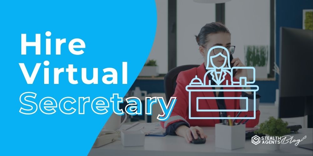 Hire Virtual Secretary – Get Reliable Support Without the Overhead