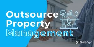 Outsource Property Management – Trusted Real Estate Support