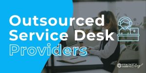Outsourced Service Desk Providers