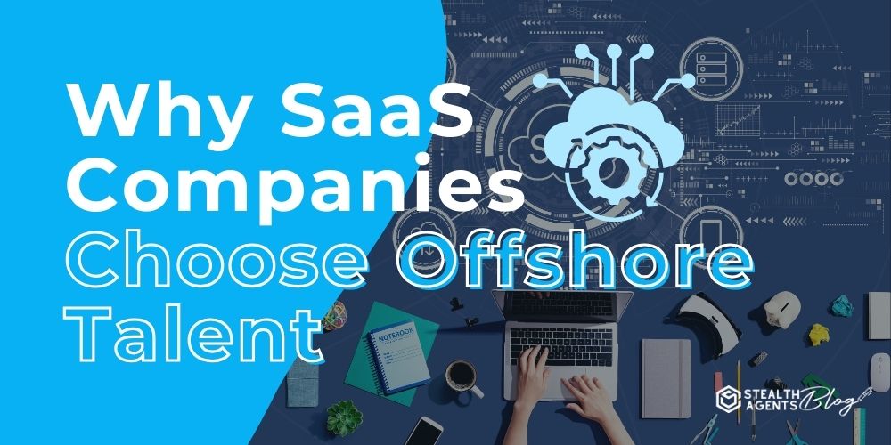 Why SaaS Companies Choose Offshore Talent
