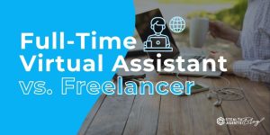 Full-Time Virtual Assistant vs. Freelancer