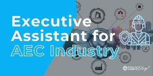 Executive Assistant for AEC Industry (Architecture, Engineering, Construction)